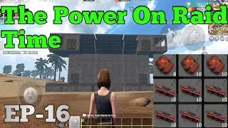 The Power On Raid Time EP-16 😉 || Last Day Rules Survival