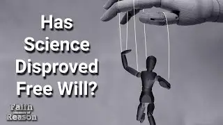 Has Science Disproved Free Will?