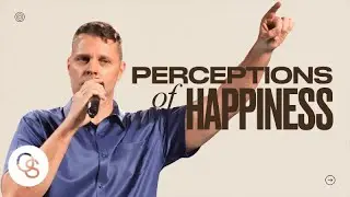 Perceptions Of Happiness | Pastor Jeff Gwaltney | One Seed Church