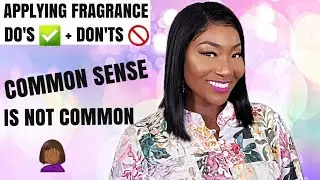 HOW TO PROPERLY APPLY YOUR FRAGRANCE 2021| THE DO'S ✅ & DON'TS 🚫| HOW TO SMELL GOOD ALL DAY