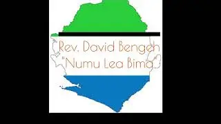 Rev. David Bengeh-- Numu Lea Bima