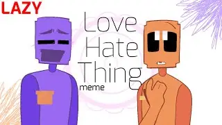 Love Hate Thing meme animation // DSaF 3 // DaveSport (FlipaClip)