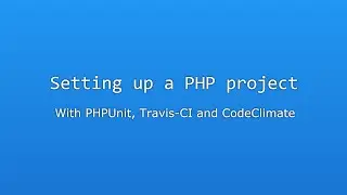 Setting up a PHP project with PHPUnit, Travis and Codeclimate