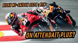 BILAN MI-SAISON MOTOGP 2024 - KTM : ON POUVAIT S'ATTENDRE À MIEUX?