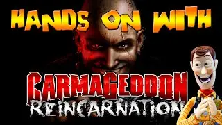 CARMAGEDDON REINCARNATION || HANDS ON WITH