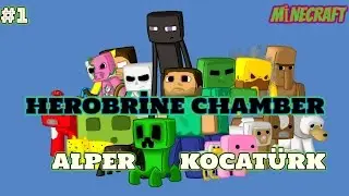 MİNECRAFT HEROBRİNE CHAMBER #1---KAFAMA ÖRS DÜŞTÜ!!!!!!!