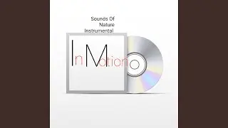 Sounds of Nature Instrumental in Motion