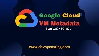 GCP | VM Metadata Startup Script