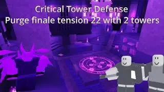 Purge Finale tension 22 with 2 towers (Critical Tower Defense)
