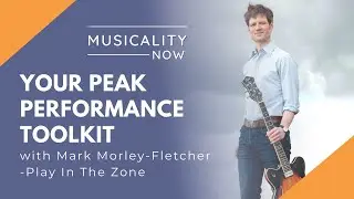 Your Peak Performance Toolkit, with Mark Morley-Fletcher (Play In The Zone)