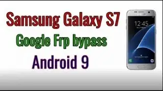 Frp bypass Solution Samsung S7 Android 9