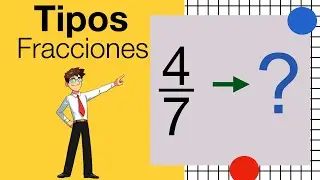 TIPOS DE FRACCIONES | [5 tipos] Desde Cero