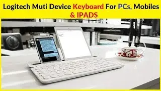Logiteck K480 Multi Device Keyboard For Ipads, Mobiles And PCs - Works Like A Charm