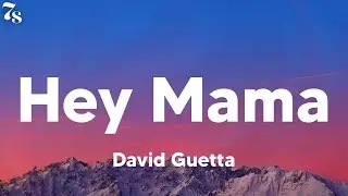 David Guetta - Hey Mama (feat. Nicki Minaj, Bebe Rexha & Afrojack) (lyrics)