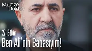 Ben Ali'nin babasıyım! - Mucize Doktor 27. Bölüm