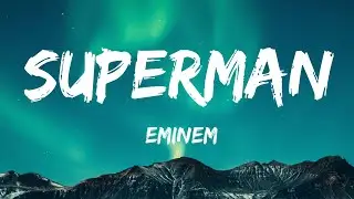 Eminem - Superman (Lyrics) -  Your Superman, your Superman