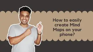 How to easily create mind maps on your phone?