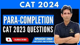 Paragraph Completion From CAT 2023 Questions  | CAT 2024 | Himanshu Sir | MBA Pathshala