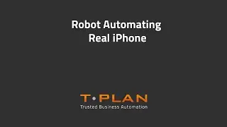 T-Plan Robot Automating Real iPhone