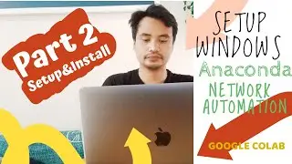 Part 2 | Network Automation | Install Anaconda Python Windows & Google Colab ( Bahasa Indonesia)