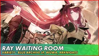 [Blue Archive] [Wuthering Waves] While waiting for [Arknights] Ray Gacha Pulls