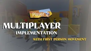 How to implement Multiplayer in my First Person Movement Video