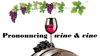 Pronouncing "wine" & "vine"