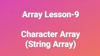 Arrays L-9 Character Array in 