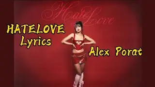 HATELOVE - ALEX PORAT | Eng Lyrics