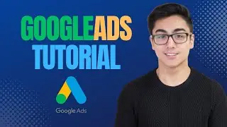 Google Ads Tutorial - Setup Campaign in Under 10 Minutes