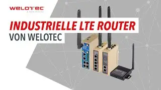 Industrie LTE Router von Welotec - Das komplette Paket