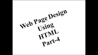 Web Page Design Using HTML Part 4