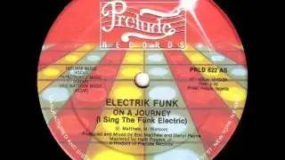 Electrik Funk* -- On A Journey (I Sing The Funk Electric)