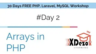 Day 2 | Arrays in PHP, Types of Arrays in PHP | Learn Basics of PHP | PHP, Laravel & MySQL Workshop