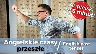 Wszystkie angielskie czasy przeszłe w 5 minut| Angielski w 5 minut| Szybka angielska gramatyka 2
