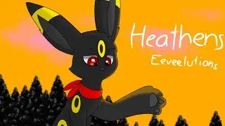 Heathens || Eeveelutions animated MV