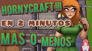 HORNYCRAFT EN 2 MINUTOS MAS O MENOS!!! 🥵