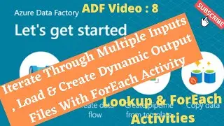 ForEach & Lookup Activities in ADF | Loop through multiple inputs with ForEach Activity | ADF