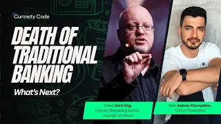 Death of Traditional Banking with Brett King. What's Next? | Curiosity Code 012