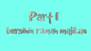 #Part1 Bersihin Rumah Majikanku | Bersihin Kandang Kucing