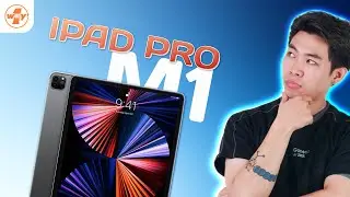 iPad Pro M1 Sau 3 Năm Ra Mắt Có Còn Nên Mua ?