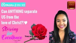 Romans 8:35-39//➡️Can ANYTHING separate US from the love of Christ?!