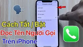 Cách tắt bật đọc tên người gọi đến trên iPhone