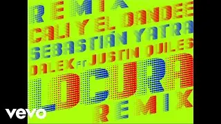 Cali Y El Dandee, Sebastián Yatra, Dalex - Locura (Audio / Remix) ft. Justin Quiles