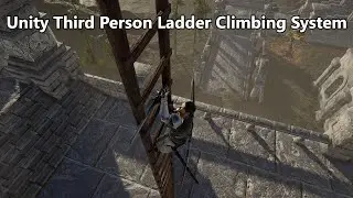Unity, interduce how to create third person animated ladder climb system