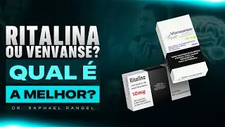 Ritalina ou Venvanse? Qual é melhor para tratar o TDAH? (ATUALIZADO)