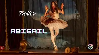 [TRAILER 🎥] ABIGAIL 🧛‍♂️ | CINEMA