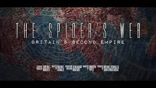 The Spider's Web Britains Second Empire   True Story Documentary Channel