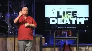 The Bridge Church Live: Is There Life After Death?... Part 5: "Who Will I BE In Heaven?"