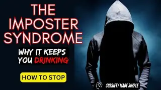 The Imposter Syndrome, what it is and how it could be affecting your sobriety.